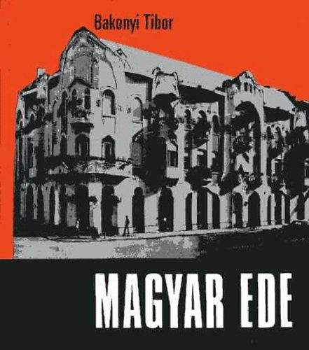 Magyar Ede (Architektúra) - Bakonyi Tibor