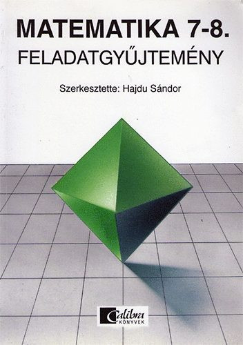 Matematika feladatgyűjtemény 7-8. - Dr. Hajdu Sándor