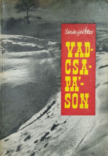 Vadcsapáson - Szederjei Ákos