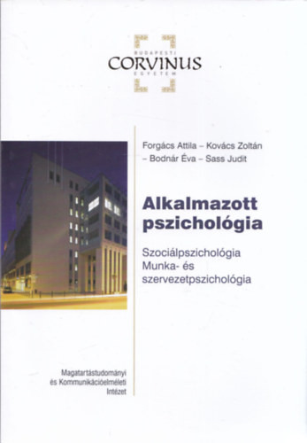 Alkalmazott pszichológia - Szociálpszichológia (Munka- és szervezetpszichológia jegyzet) - Forgács Attila; Kovács Zoltán; Bodnár Éva; Sass Judit