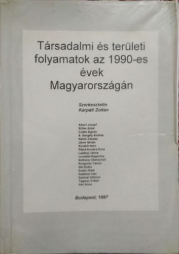 Társadalmi és területi folyamatok az 1990-es évek Magyarországán - 