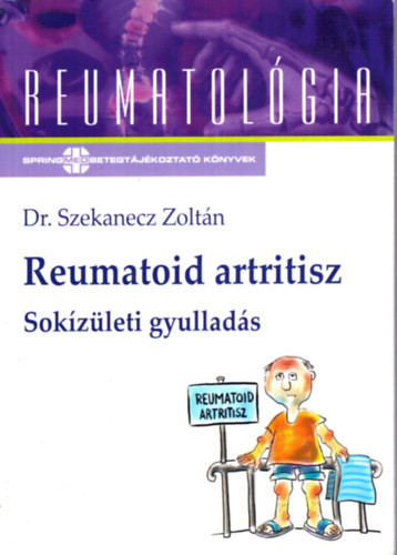 Reumatoid artritisz - Sokízületi gyulladás (Reumatológia) - Dr. Szekanecz Zoltán