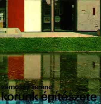 Korunk építészete - Vámossy Ferenc