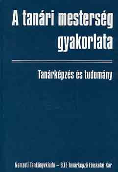 A tanári mesterség gyakorlata - Katona András (szerk.)