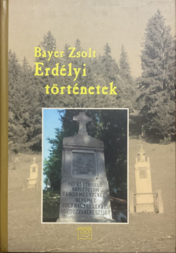 Erdélyi történetek - Bayer Zsolt