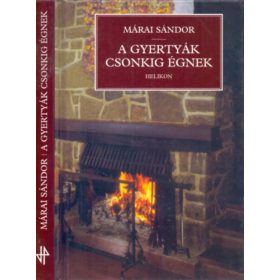 A gyertyák csonkig égnek - Márai Sándor
