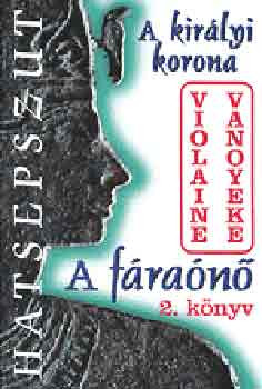 A fáraónő 2. könyv - A királyi korona - Violaine Vanoyeke