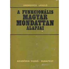   A funkcionális magyar mondattan alapjai - Hadrovics László