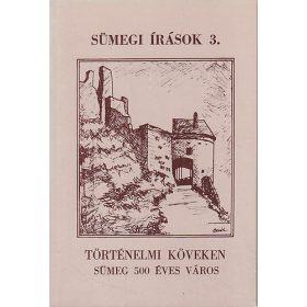   Történelmi köveken: Sümeg 500 éves város - Egerszegi Ferenc (szerk.)