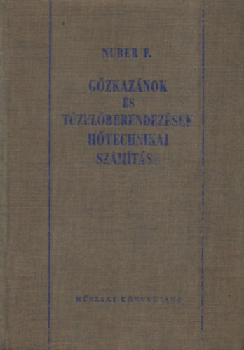 Gőzkazánok és tüzelőberendezések hőtechnikai számítása - Friedrich Nuber