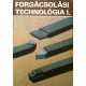 Forgácsolási technológia I. - Dudás László, Valázsik Árpád