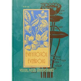   Évnyitótól évzáróig - Versek, mesék ünnepeinkhez - Szűcsné Tóth Tünde (szerk.)