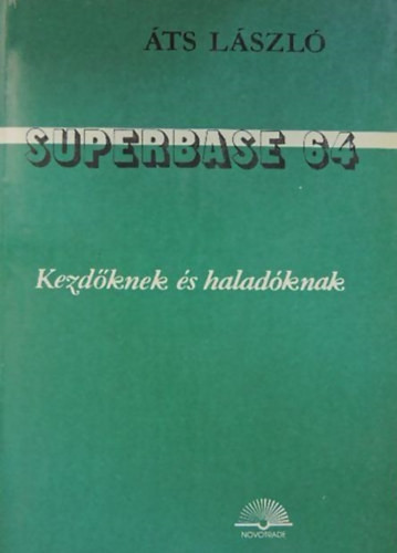 Superbase 64 (Kezdőknek és haladóknak) - Áts László