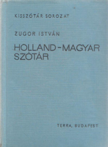 Holland-magyar kisszótár - Zugor István