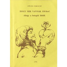   Hogy mik vannak SM-ben! Ahogy a betegek látták - Góczán Ferencné