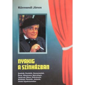 Nyakig a színházban - Körmendi János
