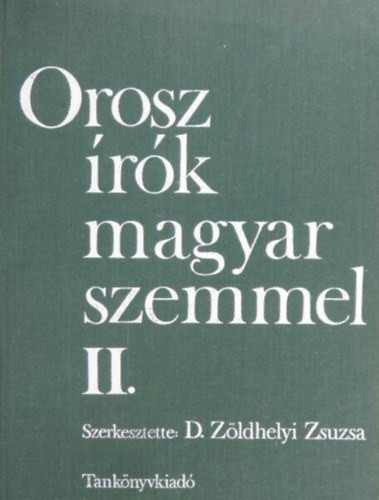 Orosz írók magyar szemmel II. - D. Zöldhelyi Zsuzsa