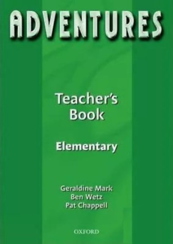 Adventures Elementary Teacher's Book - Geraldine Mark, Ben Wetz, Pat Chappell