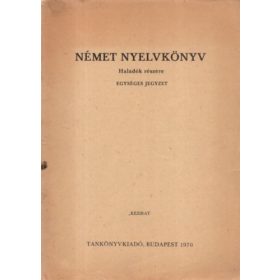   Német nyelvkönyv haladók részére (egységes jegyzet) - Dr. Szirmai Gina (szerk.)