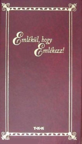 Emlékül, hogy emlékezz! - Elek Nóra (összeállította)