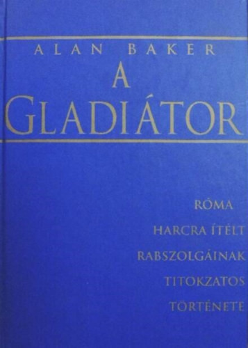 A gladiátor - Alan Baker