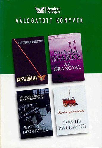 Bosszúálló / Az őrangyal / Perdöntő bizonyíték / Karácsonyi vonatozás (Reader's Digest válogatott könyvek) - Frederick Forsyth · Nicholas Sparks · William J. Coughlin · Walter Sorrels · David Baldacci