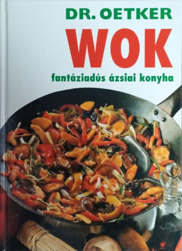 Dr. Oetker - Wok: Fantáziadús ázsiai konyha - Dr. Oetker