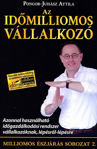 Az időmilliomos vállalkozó - Pongor-Juhász Attila