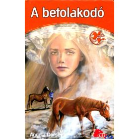 A betolakodó (Őrangyal 4.) - PonyClub - Angela Dorsey