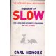 In praise of slow - How a Worldwide Movement is Challenging the Cult of Speed - Carl Honoré