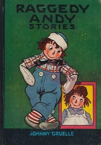 Raggedy Andy Stories : introducing the Little Rag Brother of Raggedy Ann - GRUELLE JOHNNY