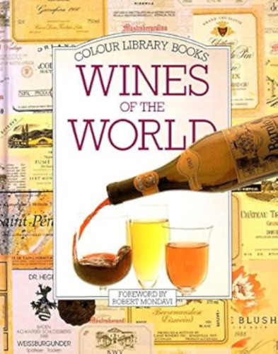 Colour Library Books - Wines of the World - Caroline Camarra - Jean-Paul Paireault.