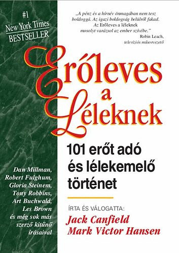 Erőleves a léleknek - 101 erőt adó és lélekemelő történet - Jack Canfield; Mark Victor Hansen