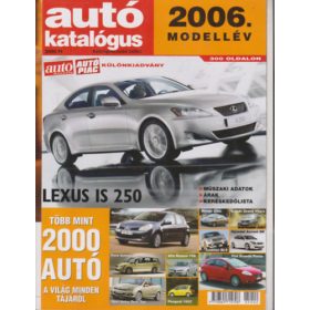   Autókatalógus (Katalóguscsalád 2005/2 - 2006-os modellév - Különkiadvány 300 oldalon) -