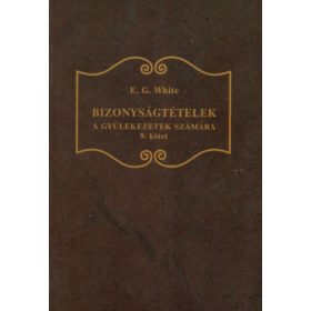   Bizonyságtételek a gyülekezetek számára - 9. kötet - E. G. White