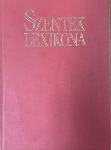 Szentek lexikona - Bangha Katalin (ford.)