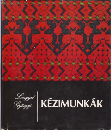 Kézimunkák - Lengyel Györgyi