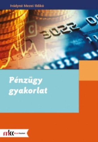 Pénzügy gyakorlat - Ivádyné Mezei Ildikó