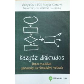   Közgáz diáktudós - Üzleti modellek, gazdasági és társadalmi hatások - Wimmer Ágnes - Novák Zsuzsanna - Bartus Tamás - Jenes Barbara (szerk.)