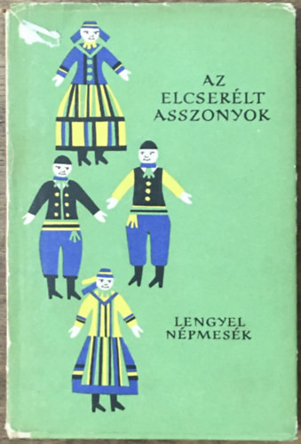 Az elcserélt asszonyok (lengyel népmesék) - Európa Könyvkiadó