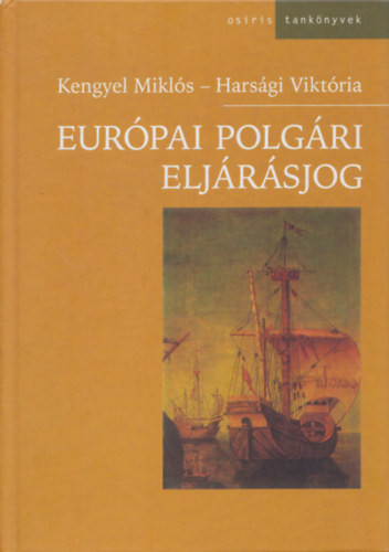 Európai polgári eljárásjog - Kengyel Miklós; Harsági Viktória