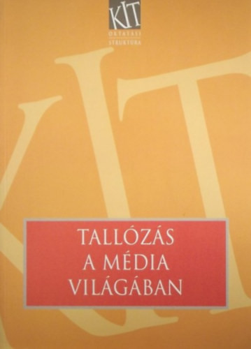 Tallózás a média világában - Kádár Kata / összeállította/