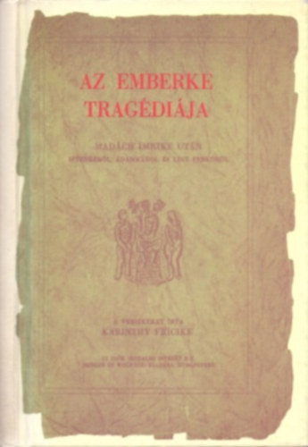 Az emberke tragédiája (Madách Imrike után Istenkéről, Ádámkáról és Luci Ferkóról) - A versikéket írta: Karinthy Fricike