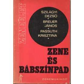 Zene és bábszínpad - Szilágyi; Bauer; Passuth Krisztina