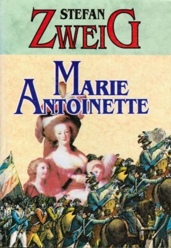 Marie Antoinette - Stefan Zweig