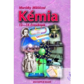 Kémia 12-14 éveseknek - Maróthy Miklósné