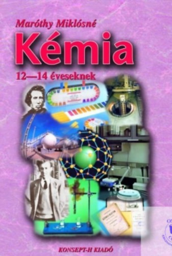 Kémia 12-14 éveseknek - Maróthy Miklósné