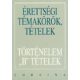 Érettségi Témakörök, Tételek -Történelem B Tételek * - 