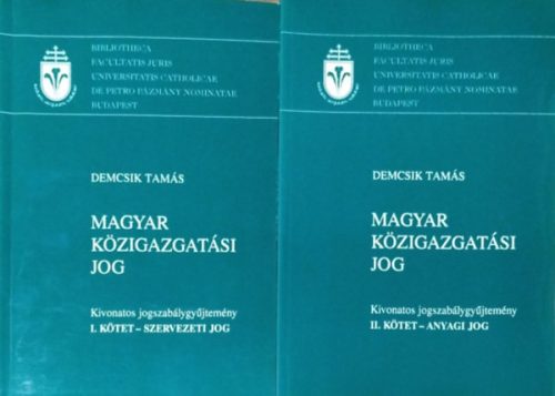 Magyar közigazgatási Jog I-II. (I.kötet: Szervezeti jog; II.kötet: Anyagi jog) - Demcsik Tamás (szerk.); Varga Csaba (szerk.)