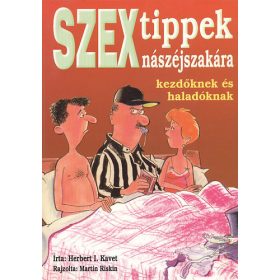   Szextippek nászéjszakára kezdőknek és haladóknak - Kavet, H.I.-Riskin, M.